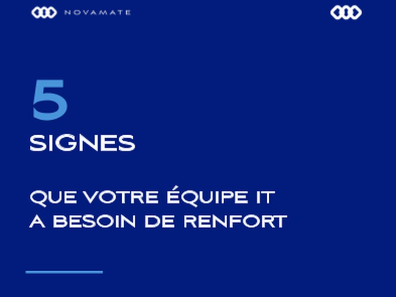 Visuel NOVAMATE : 5 signes que votre équipe IT a besoin de renfort.
