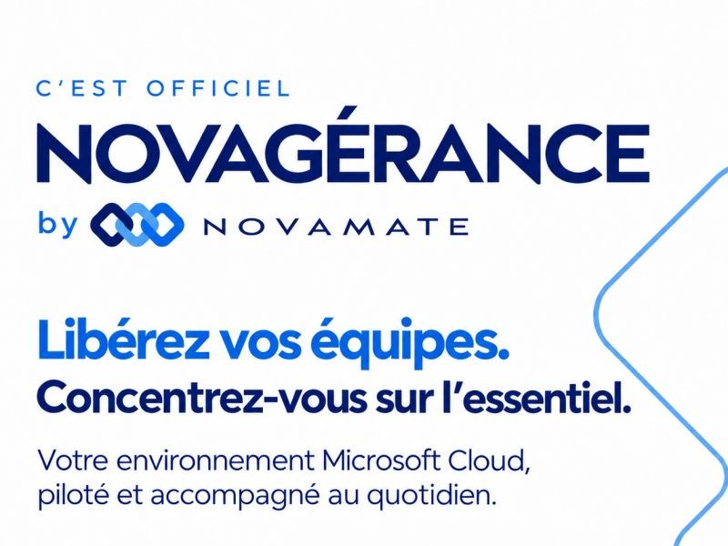 Visuel de lancement : C’est officiel, NOVAGÉRANCE by NOVAMATE. Libérez vos équipes. Concentrez-vous sur l’essentiel.