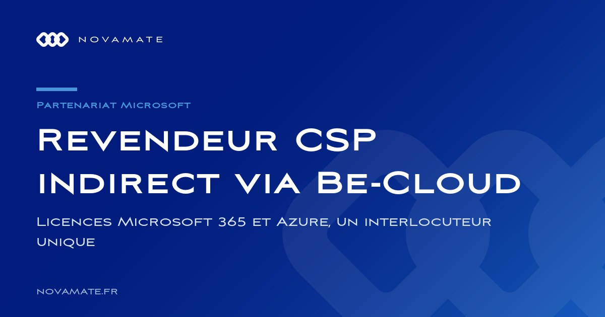 Novamate, revendeur Microsoft CSP indirect via Be-Cloud