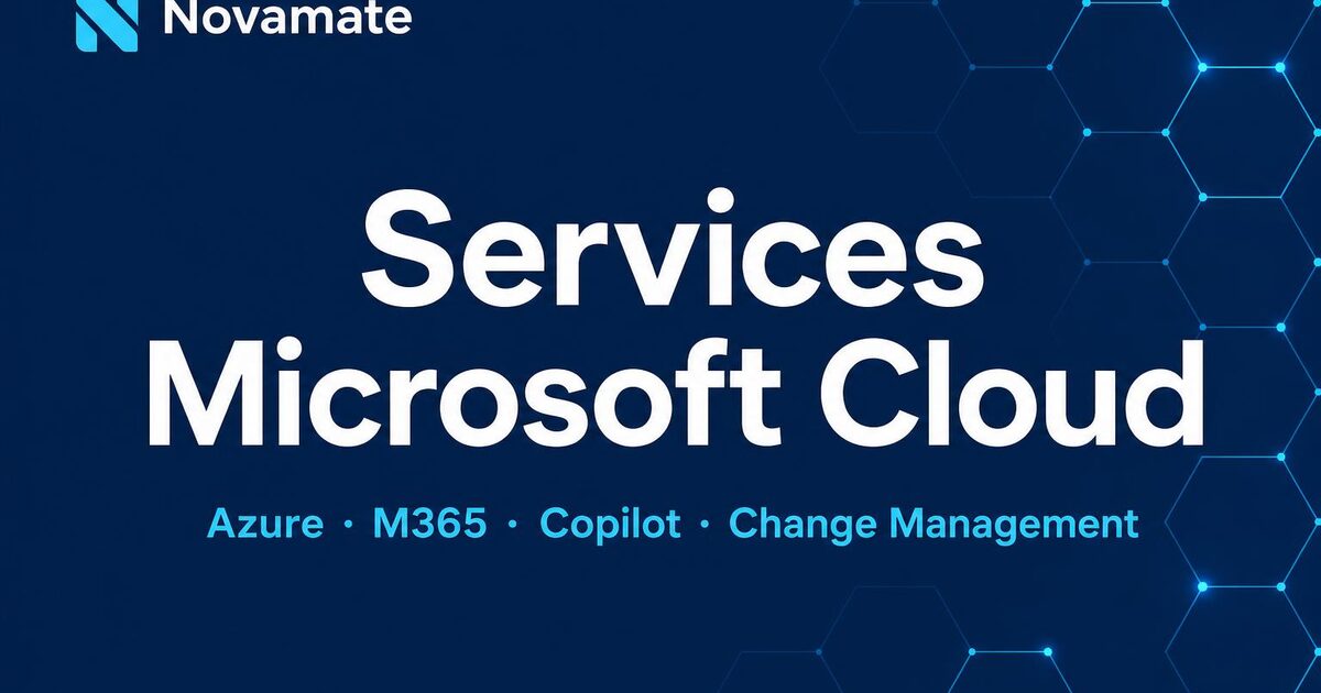 Expertises Microsoft Cloud Novamate : Azure, M365, Copilot, sécurité